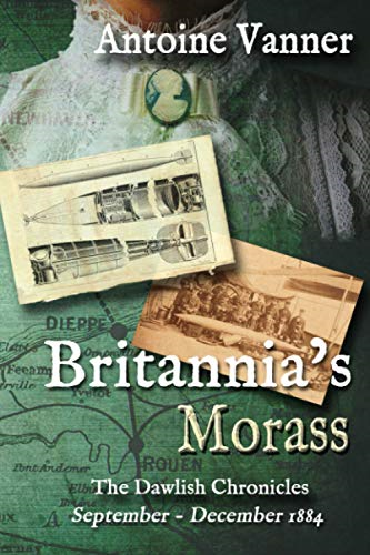 Britannia's Morass: The Dawlish Chronicles September - December 1884 (Dawlish Chronicles)