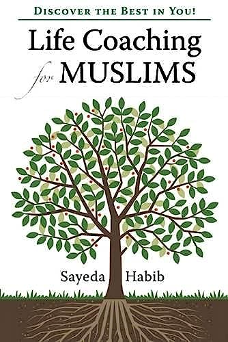 Discover the Best in You!: Life Coaching for Muslims