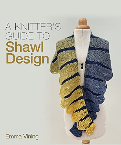Knitter's Guide to Shawl  - Design