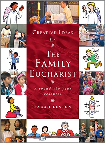Creative Ideas for the Family Eucharist: A round-the-year handbook and resource (Creative Ideas)