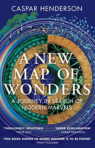 A New Map of Wonders: A Journey in Search of Modern Marvels