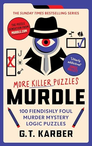 Murdle: More Killer Puzzles: 100 Fiendishly Foul Murder Mystery Logic Puzzles (Murdle Puzzle Series)