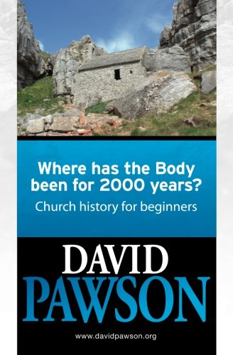 Where Has the Body Been for 2000 Years?: Church History for Beginners