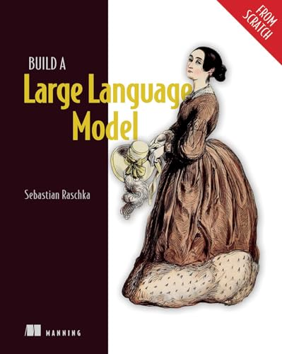 Build a Large Language  Model (from Scratch) (From  Scratch)