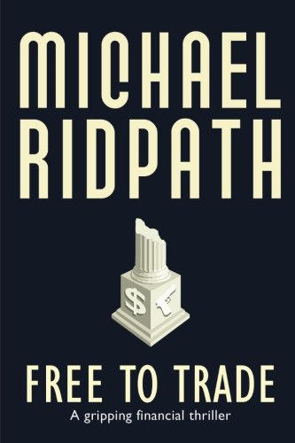 Free to Trade: A Gripping Financial Thriller