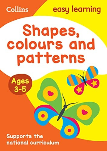 Shapes, Colours and Patterns Ages 3-5: New Edition (Collins Easy Learning Preschool)
