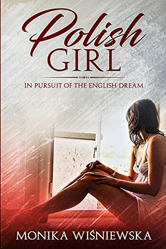 Polish Girl: In Pursuit of -  The English Dream