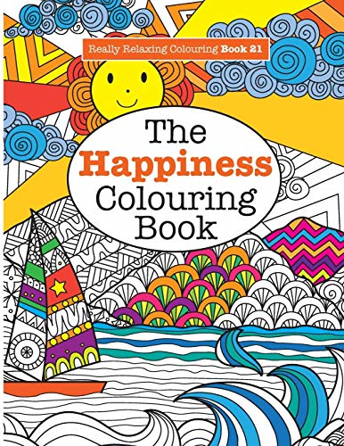Really RELAXING Colouring  - Book 21: The Happiness  - Colouring Book