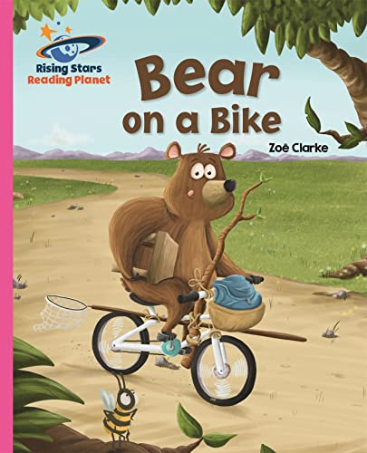 Reading Planet - Bear on a Bike - Pink B: Galaxy (Rising Stars Reading Planet)