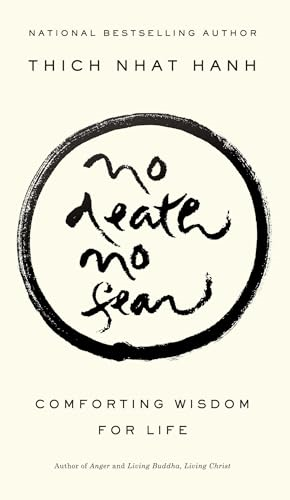 No Death, No Fear : Comforting Wisdom for Life