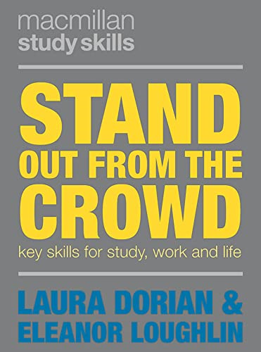 Stand Out from the Crowd: Key Skills for Study, Work and Life (Macmillan Study Skills)