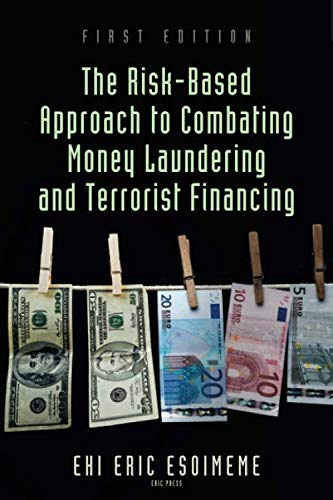 The Risk - Based Approach to  - Combating Money Laundering  - and Terrorist Financing