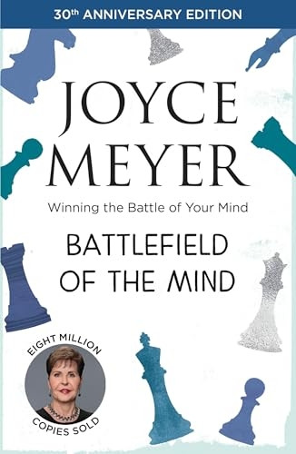 Battlefield of the Mind: Winning the Battle in Your Mind