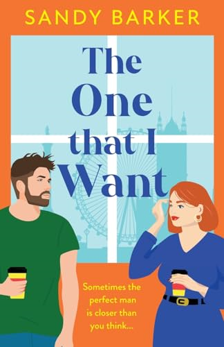 The One That I Want: A gorgeously feel-good, romantic comedy from bestseller Sandy Barker for Summer 2024 (Ever After Agency The)