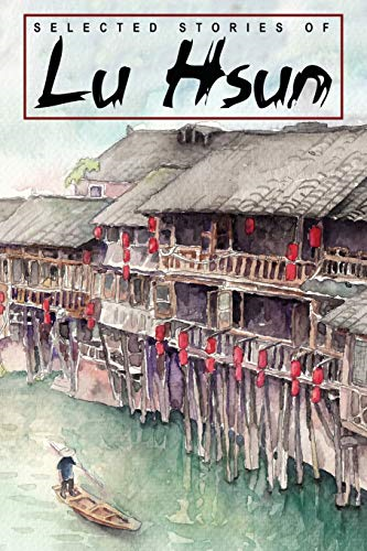 Selected Stories of Lu  Hsun