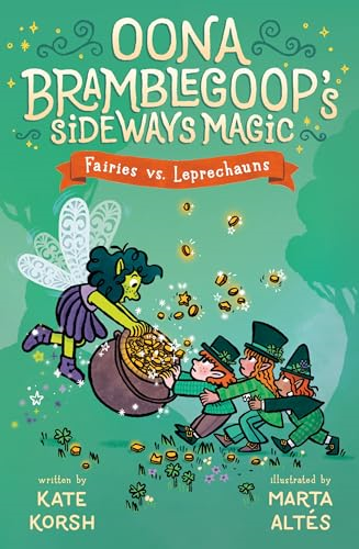 Fairies vs. Leprechauns  (Oona Bramblegoop's Sideways  Magic)