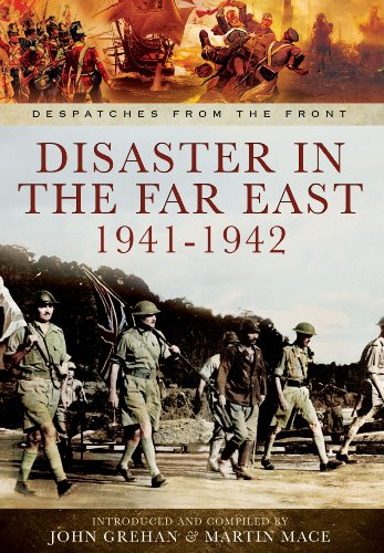 Disaster in the Far East 1941-1942 (Despatches from the Front)