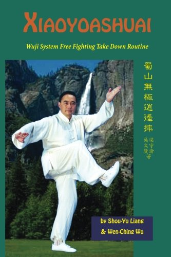 Xiaoyaoshuai: Wuji System Free Fighting Take Down Routine