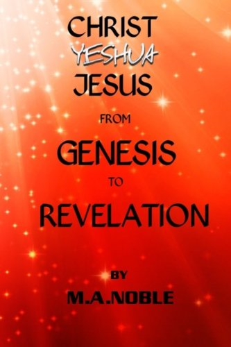 Christ Yeshua Jesus from Genesis to Revelation: Last Chance Series Book 1 (Last Chance)