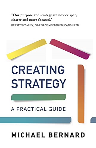 Creating Strategy: A  - Practical Guide
