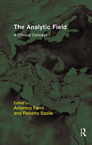 The Analytic Field: A Clinical Concept (EFPP Series