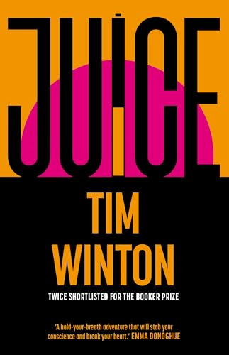 Juice: A page-turning epic  about survival and  resilience from the twice  Booker-shortlisted author