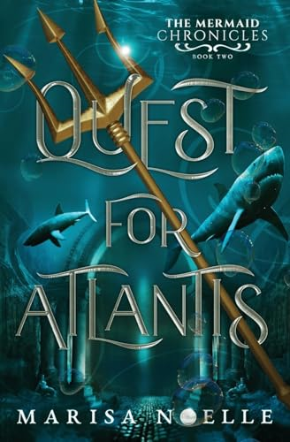 Quest for Atlantis: The Mermaid Chronicles Book 2 (The Mermaid Chronicles)