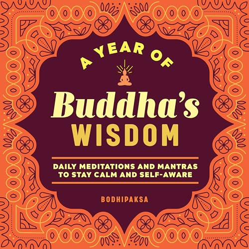 A Year of Buddha's Wisdom: Daily Meditations and Mantras to Stay Calm and Self-Aware (Year of Daily Reflections)