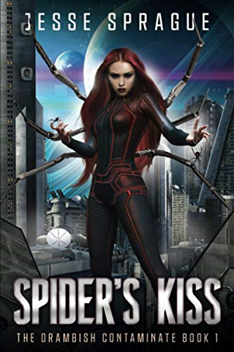 Spider's Kiss: Book One of the Drambish Chronicles (The Drambish Contaminate Trilogy)