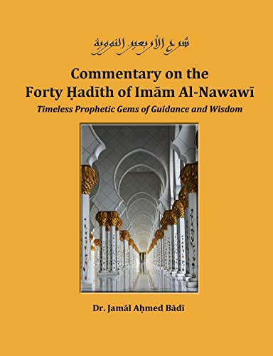 Commentary on the Forty  - Hadith of Imam Al - Nawawi  -  -  Timeless Prophetic Gems of -  Guidance and Wisdom