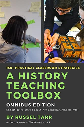 A History Teaching Toolbox: Omnibus Edition: Practical classroom strategies (History Teaching Toolbox)