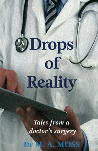 Drops of Reality: Tales from a Doctor's Surgery
