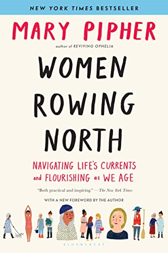 Women Rowing North: Navigating Life's Currents and Flourishing As We Age