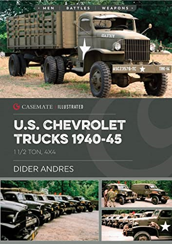 Army Chevrolet Trucks in World War II: 11/2-Ton, 4x4