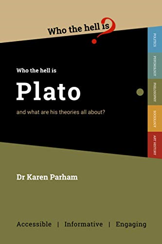 Who the Hell is Plato?: and what are his theories all about? (Who the Hell is...?)