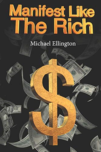 Manifest Like the Rich: Hack Reality with Simple Money Magic