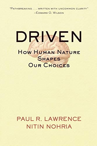 Driven: How Human Nature Shapes Our Choices (JB Warren Bennis Series)