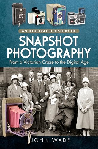 An Illustrated History of Snapshot Photography: From a Victorian Craze to the Digital Age