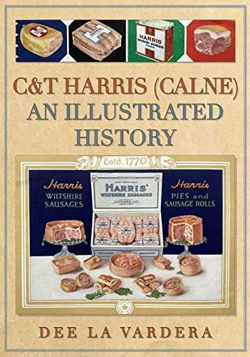 C&T Harris (Calne): An Illustrated History