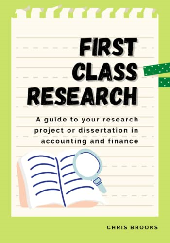 First Class Research: A  - guide to your research  - project or dissertation in  - accounting and finance