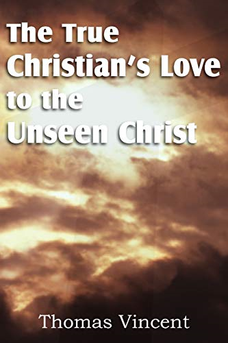 The True Christian's Love  - to the Unseen Christ
