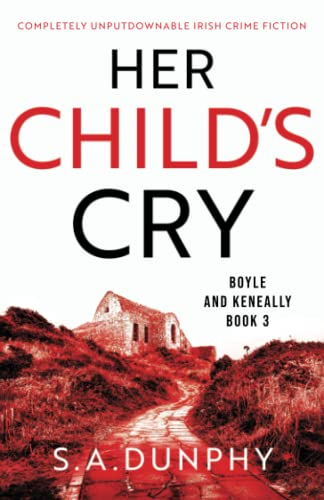 Her Child's Cry: Completely unputdownable Irish crime fiction (Boyle & Keneally)