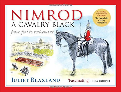 Nimrod: A Cavalry Black: From Foal to Retirement