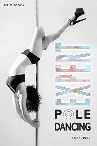 Expert Pole Dancing: For Fitness and Fun (Pole Dancing)