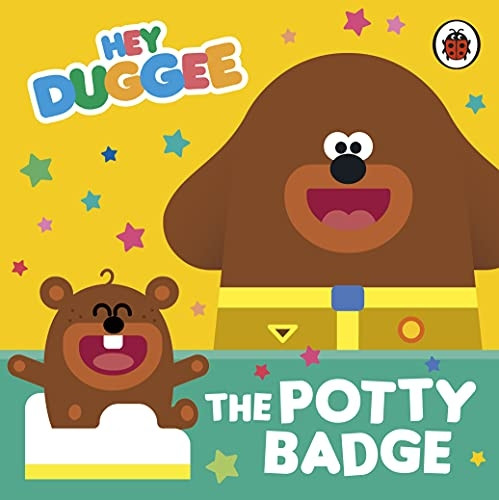Hey Duggee: The Potty Badge (Hey Duggee) [Board book]