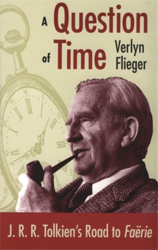 A Question of Time: J.R.R. Tolkien's Road to  Faerie