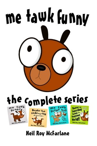 Me Tawk Funny: The Complete Series: The Complete and Utter Adventures of Buster the Talking Dog