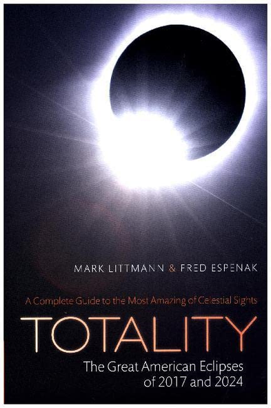 Totality  The Great American Eclipses of 2017 and 2024
