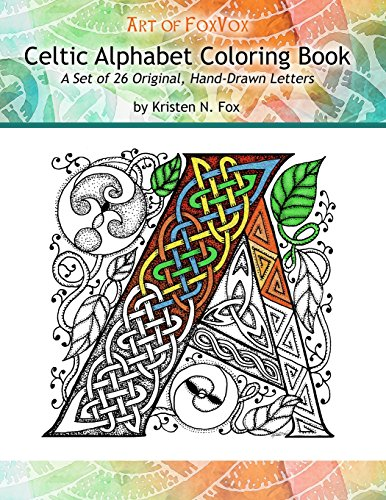 Celtic Alphabet Coloring Book: A Set of 26 Original, Hand-Drawn Letters To Color