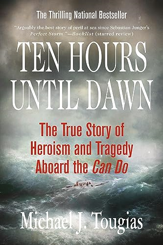 Ten Hours Until Dawn: The True Story of Heroism and Tragedy Aboard the Can Do